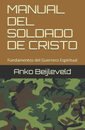 Manual del Soldado de Cristo: Fundamentos del Guerrero Espiritual - Paperback
