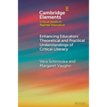Enhancing Educators' Theoretical and Practical Understandings of Critical Literacy - Paperback