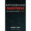 Battleground Geostress: How to Recognize and Fight the Silent Killer - Paperback