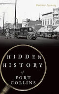 Hidden History of Fort Collins - Hardcover