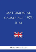 Matrimonial Causes Act 1973 (UK) - Paperback