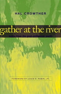 Gather at the River: Notes from the Post-Millennial South - Hardcover