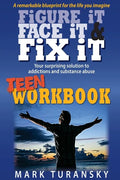Figure It, Face It, & Fix It - Teen Workbook: Your surprising solution to addiction and substance abuse - Paperback