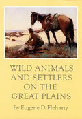 Wild Animals and Settlers on the Great Plains - Hardcover