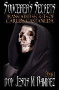 Sorcerer's Secrets, Book 1: Translated Secrets of Carlos Castaneda - Paperback