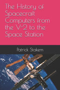 The History of Spacecraft Computers from the V-2 to the Space Station - Paperback