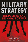 Military Strategy: The Politics and Technique of War - Paperback