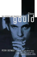 Glenn Gould: The Ecstasy and Tragedy of Genius - Paperback