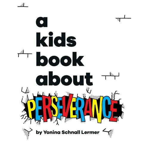 A Kids Book About Perseverance - Hardcover
