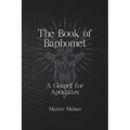 The Book of Baphomet: A Gospel for Apostates - Paperback