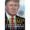 Think Like a Champion: An Informal Education in Business and Life - Paperback