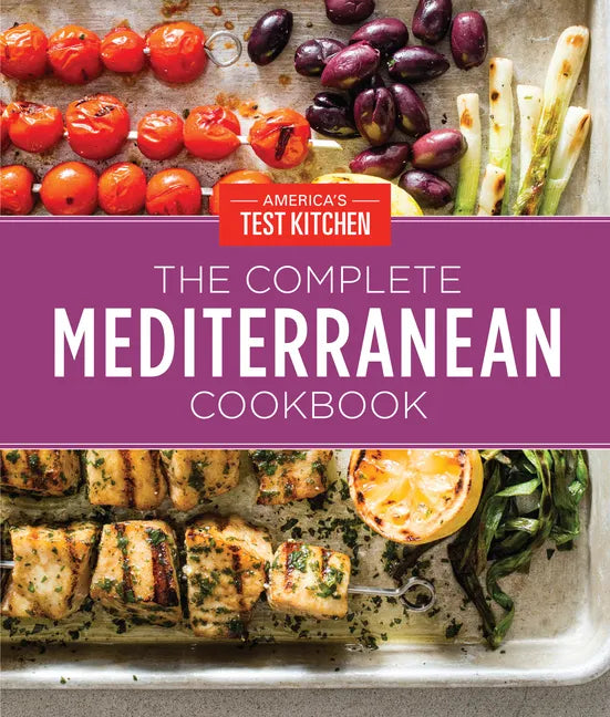The Complete Mediterranean Cookbook Gift Edition: 500 Vibrant, Kitchen-Tested Recipes for Living and Eating Well Every Day - Hardcover