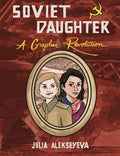 Soviet Daughter: A Graphic Revolution: A Graphic Revolution - Paperback