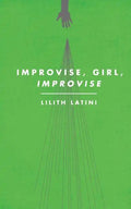 Improvise, Girl, Improvise - Paperback