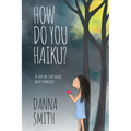 How Do You Haiku?: A Step-by-Step Guide with Templates - Paperback