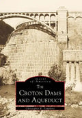 Croton Dams & Aqueduct - Paperback