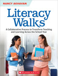 Literacy Walks: A Collaborative Process to Transform Teaching and Learning Across the School - Paperback