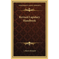 Revised Lapidary Handbook - Hardcover