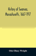 History of Swansea, Massachusetts, 1667-1917 - Paperback