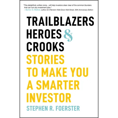 Trailblazers, Heroes, and Crooks: Stories to Make You a Smarter Investor - Hardcover