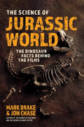 The Science of Jurassic World: The Dinosaur Facts Behind the Films - Paperback