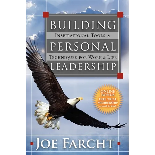 Building Personal Leadership: Inspirational Tools & Techniques for Work & Life - Paperback