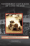 Vanderbilt Cup Races of Long Island - Hardcover