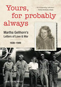 Yours, for Probably Always: Martha Gellhorn's Letters of Love and War 1930-1949 - Paperback