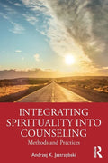 Integrating Spirituality into Counseling: Methods and Practices - Paperback