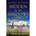 Hidden in the Shadows: An utterly gripping and heartbreaking World War II historical novel about love and impossible choices - Paperback