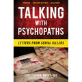 Talking with Psychopaths: Letters from Serial Killers - Paperback