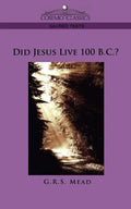 Did Jesus Live 100 B.C.? - Paperback