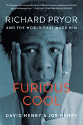 Furious Cool: Richard Pryor and the World That Made Him - Paperback