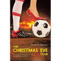 The Christmas Eve Club: An unstoppable, rebellious gal runs into an unmovable merry ole soul - Paperback