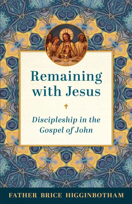 Remaining with Jesus: Discipleship in the Gospel of John - Paperback