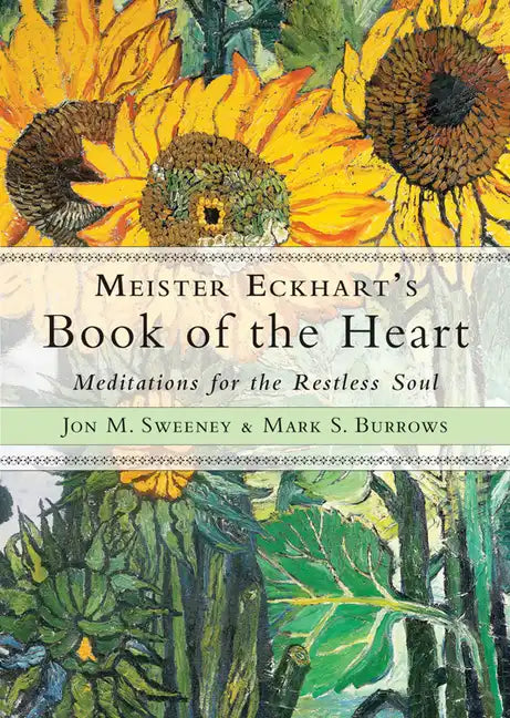 Meister Eckhart's Book of the Heart: Meditations for the Restless Soul - Paperback