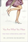 You Are What You Wear: What Your Clothes Reveal about You - Paperback