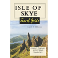 Isle of Skye Travel Guide: Discovering the Mystical Beauty of Scotland's Gem 2023 - 2024 - Paperback