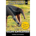 Giant Anteaters: Toothless Ant Predator - Paperback