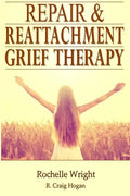 Repair & Reattachment Grief Counseling - Paperback