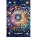 Numerology of Names and Birthdays: Unlock Your Destiny and Discover Compatibility - Paperback
