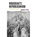 Rousseau's Republicanism: The Hope of the Just - Hardcover