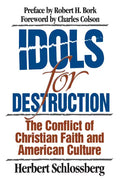 Idols for Destruction: The Conflict of Christian Faith and American Culture - Paperback