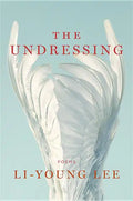 The Undressing: Poems - Hardcover