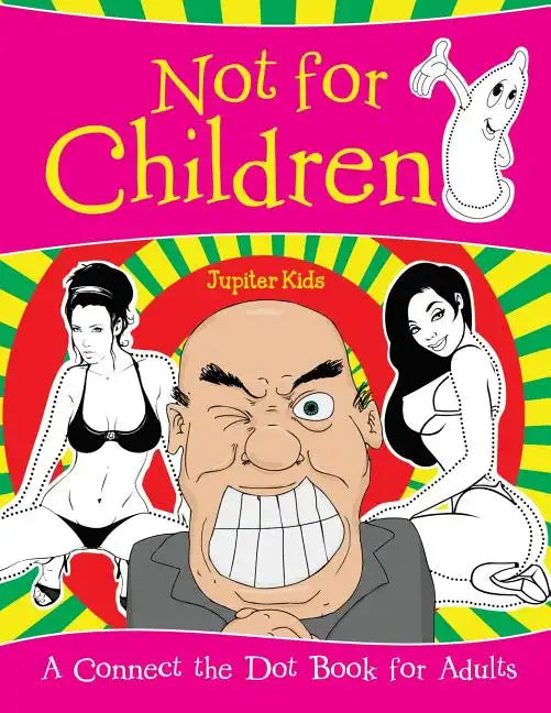 Not for Children (A Connect the Dot Book for Adults) - Paperback