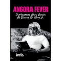 Angora Fever: The Collected Stories of Edward D. Wood, Jr. - Paperback