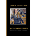 La Chapo Diputada: Mi historia con el se?or de la monta?a - Paperback