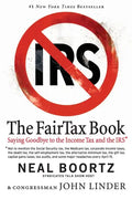 The FairTax Book: Saying Goodbye to the Income Tax and the IRS - Paperback