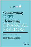 Overcoming Debt, Achieving Financial Freedom: 8 Pillars to Build Wealth - Hardcover