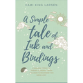 A Simple Tale of Ink and Bindings - Paperback
